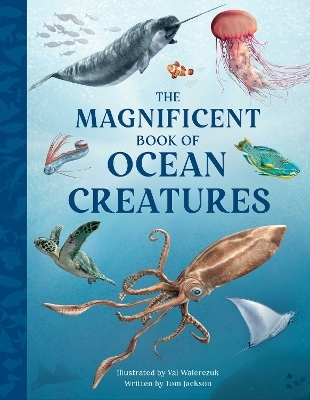 The Magnificent Book of Ocean Creatures - Tom Jackson