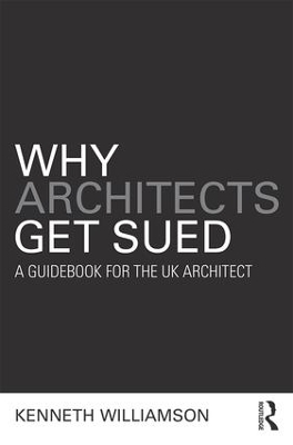 Why Architects Get Sued - Kenneth Williamson