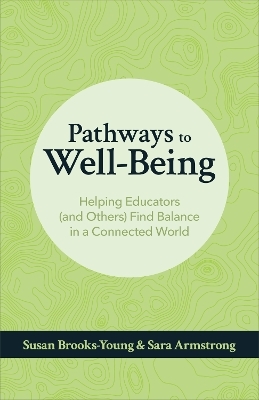 Pathways to Well-Being - Susan Brooks-Young, Sara Armstrong