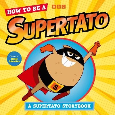 How to be a Supertato -  Supertato