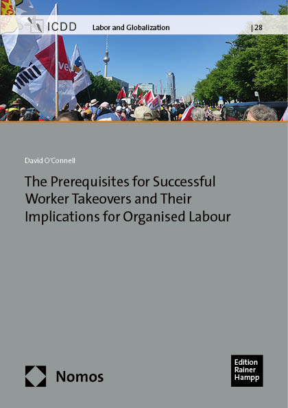 The Prerequisites for Successful Worker Takeovers and Their Implications for Organised Labour - David O'Connell