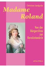 MADAME ROLAND - Christiane Landgrebe