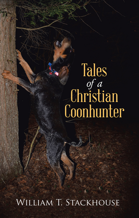 Tales of a Christian Coonhunter -  William T. Stackhouse