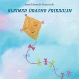 Kleiner Drache Friedolin - Jana Schwerdt-Rosplesch