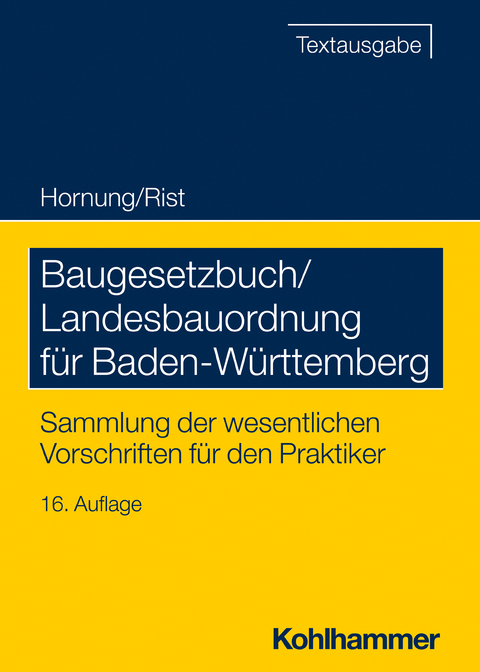 Baugesetzbuch/Landesbauordnung für Baden-Württemberg - Volker Hornung, Martin Rist