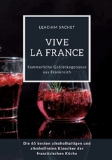 Vive la France: Sommerliche Getränkegenüsse aus Frankreich - Leachim Sachet