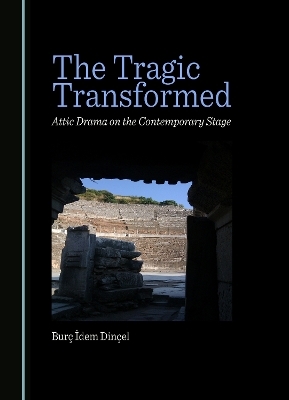 The Tragic Transformed - Burç İdem Dinçel