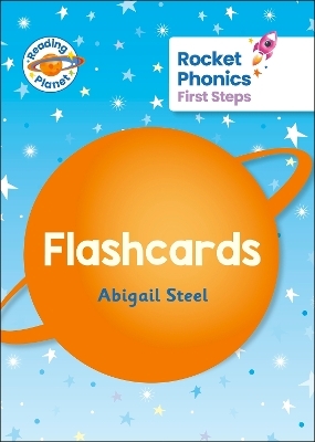 Reading Planet: Rocket Phonics - First Steps - Flashcards - Abigail Steel