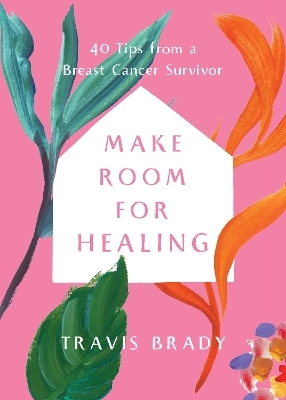 Make Room for Healing - Travis Brady