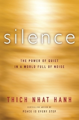 Silence -  Thich Nhat Hanh