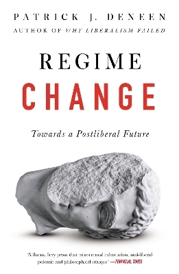 Regime Change - Patrick Deneen