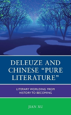 Deleuze and Chinese "Pure Literature" - Jian Xu