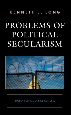 Problems of Political Secularism - Kenneth J. Long