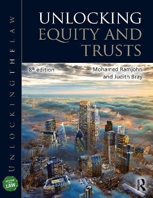 Unlocking Equity and Trusts - Mohamed Ramjohn, Judith Bray