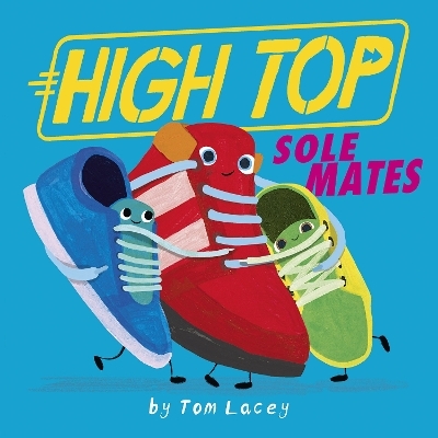 High Top: Sole Mates - Tom Lacey