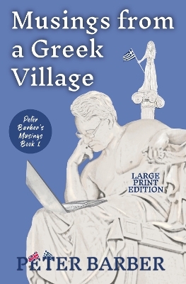 Musings from a Greek Village - Large Print - Peter Barber