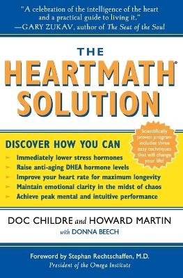 The HeartMath Solution - Doc Childre, Howard Martin