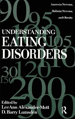 Understanding Eating Disorders - LeeAnn Alexander Mott, Barry D. Lumsden