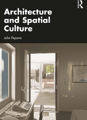 Architecture and Spatial Culture - John Peponis