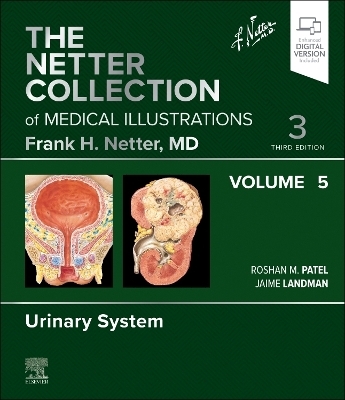 The Netter Collection of Medical Illustrations: Urinary System, Volume 5 - 