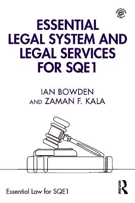 Essential Legal System and Legal Services for SQE1 - Ian Bowden, Zaman F. Kala
