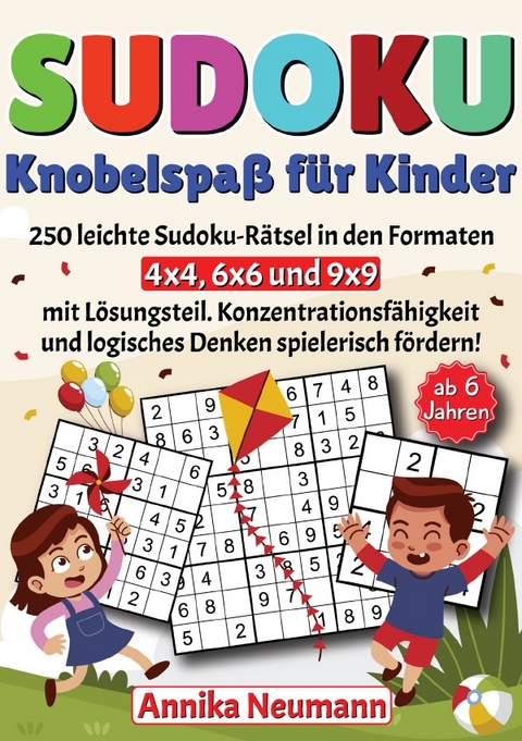 Sudoku Knobelspaß für Kinder ab 6 Jahren - Annika Neumann