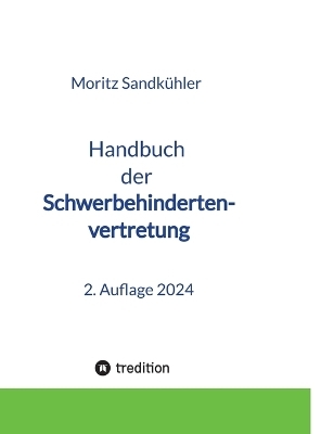 Handbuch der Schwerbehindertenvertretung - Moritz Sandkühler