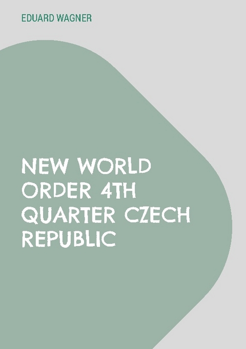 New World Order 4th Quarter Czech Republic - Eduard Wagner