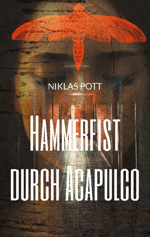 Hammerfist durch Acapulco - Niklas Pott