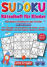 Sudoku Rätselheft für Kinder ab 6 Jahren - Lena Krüger