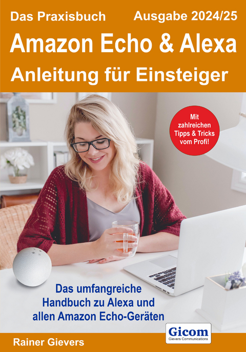 Das Praxisbuch Amazon Echo & Alexa - Anleitung für Einsteiger (Ausgabe 2024/25) - Rainer Gievers