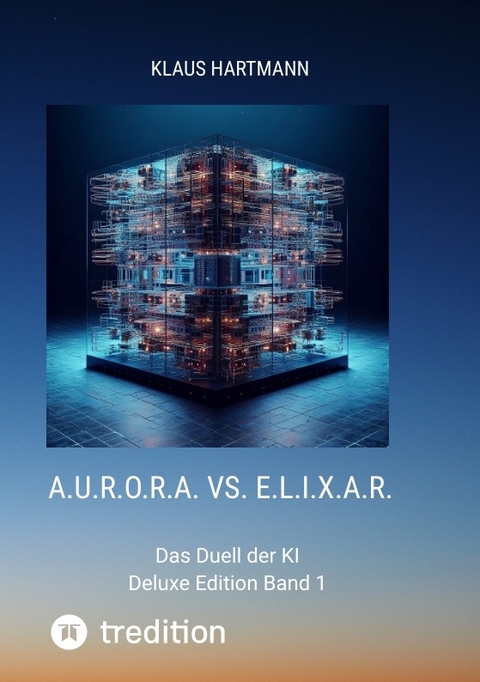 A.U.R.O.R.A. vs. E.L.I.X.A.R. Deluxe Edition Band 1 - Klaus Hartmann
