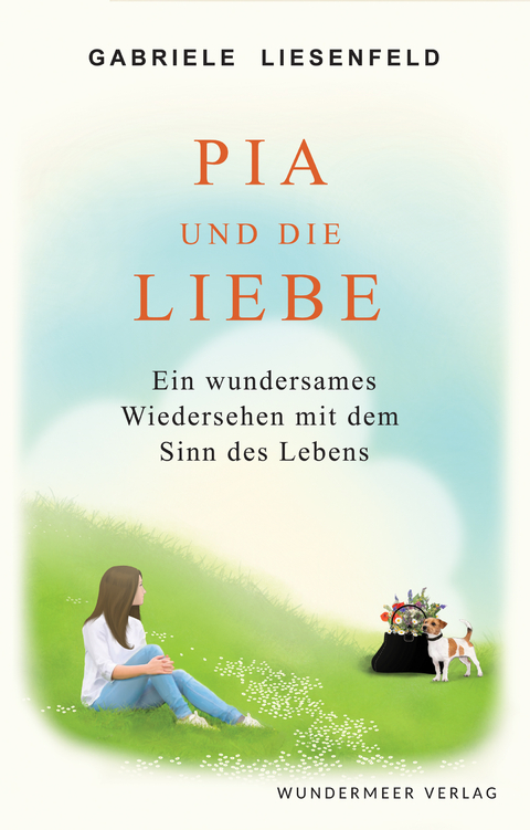 Pia und die Liebe - Gabriele Liesenfeld