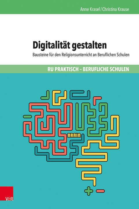 Digitalität gestalten - Anne Krasel, Christina Krause