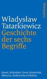 Geschichte der sechs Begriffe - Władysław Tatarkiewicz