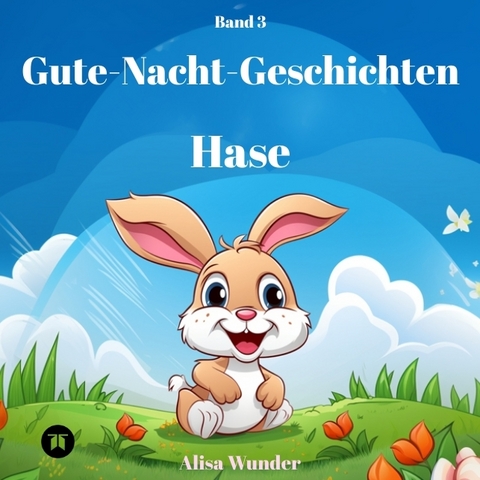 Gute-Nacht-Geschichten - Hase - Alisa Wunder