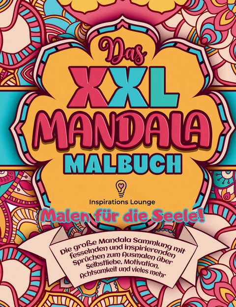 XXL MANDALA Malbuch: Inspiration & Selbstliebe - S&amp Inspirations Lounge;  L