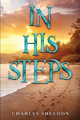 In His Steps - Charles Sheldon