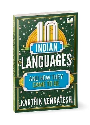 10 Indian Languages and How They Came to Be - Karthik Venkatesh