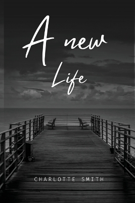 A new life - Charlotte Smith