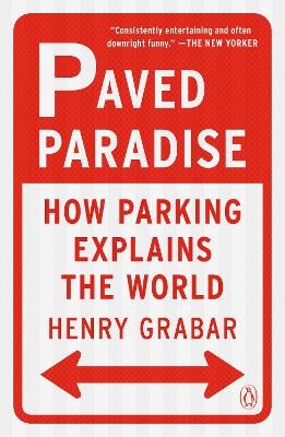 Paved Paradise - Henry Grabar