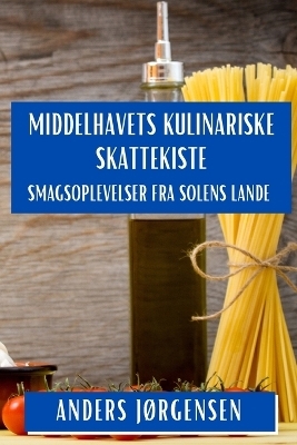 Middelhavets Kulinariske Skattekiste - Anders Jørgensen