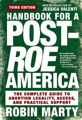 The New New Handbook for a Post-Roe America - Robin Marty