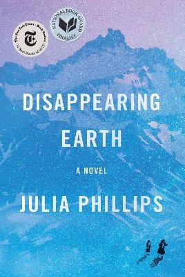 Disappearing Earth - Julia Phillips