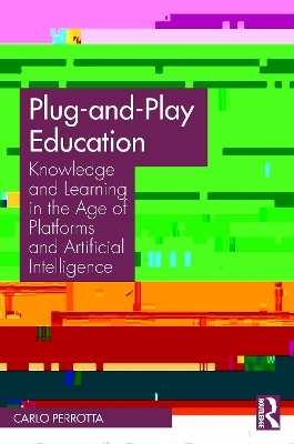 Plug-and-Play Education - Carlo Perrotta