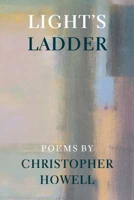 Light's Ladder - Christopher Howell