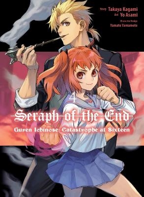 Seraph of the End: Guren Ichinose: Catastrophe at Sixteen (manga) 4 - Takaya Kagami