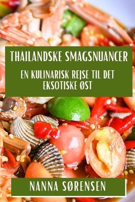 Thailandske Smagsnuancer - Nanna Sørensen