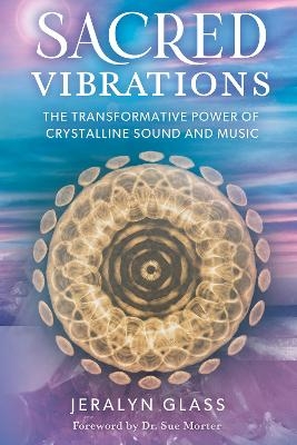 Sacred Vibrations - Jeralyn Glass
