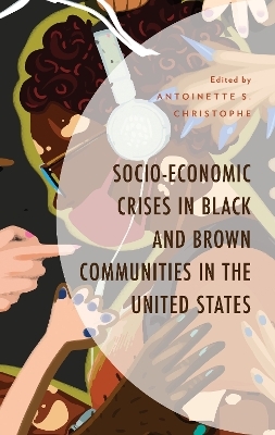 Socio-Economic Crises in Black and Brown Communities in the United States - 